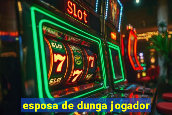 esposa de dunga jogador